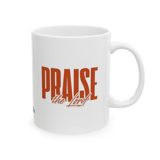 Praise the Lord Ceramic Mug (11oz) | Inspirational Coffee Mug