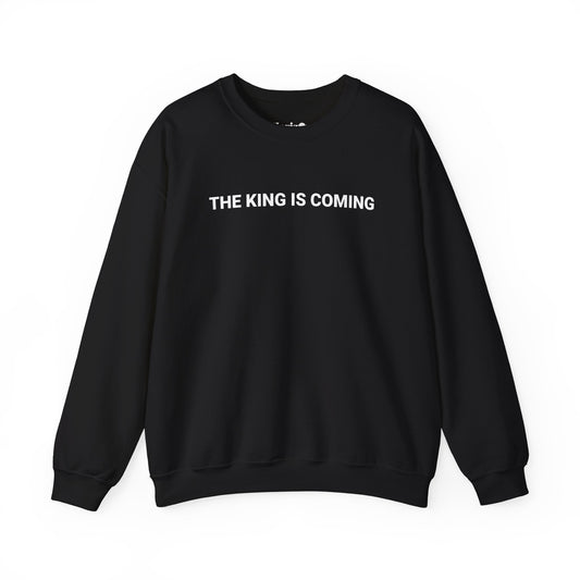 The King is Coming Sweatshirt | Classic Fit® Heavy Blend