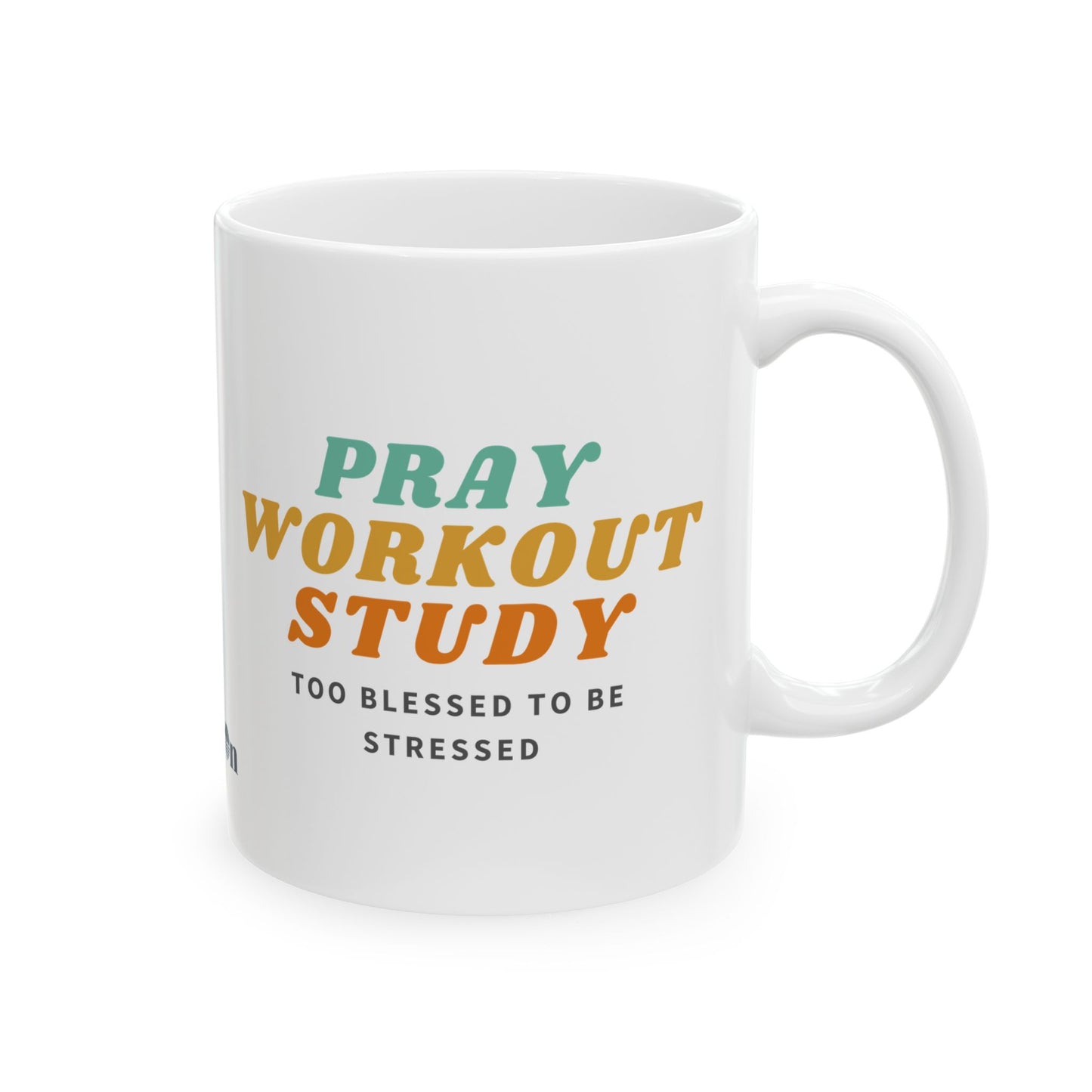 Pray, Workout Ceramic Mug (11oz) | Inspirational Coffee Mug