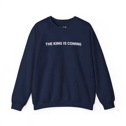 The King is Coming Sweatshirt | Classic Fit® Heavy Blend