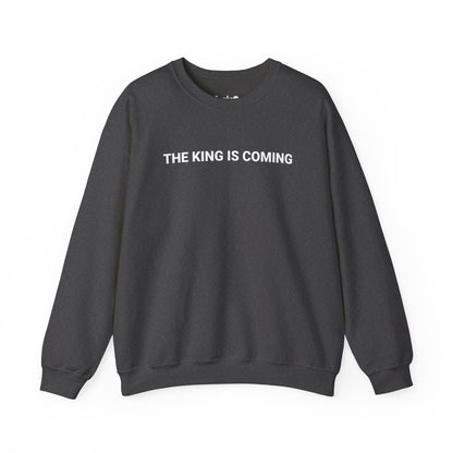 The King is Coming Sweatshirt | Classic Fit® Heavy Blend