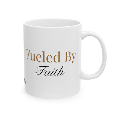 Fueled By Faith Ceramic Mug (11oz) | Inspirational Coffee Mug